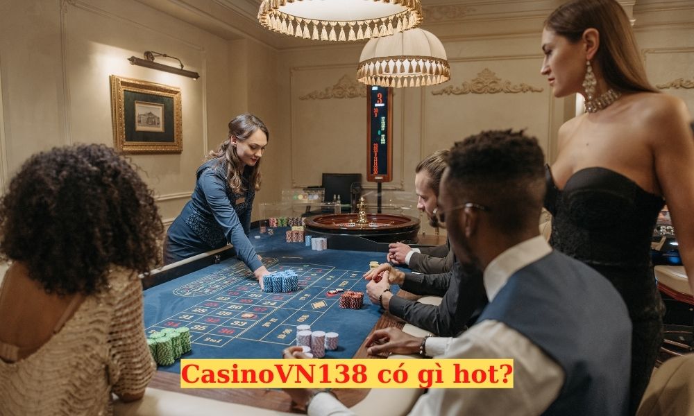 Tổng quan về CasinoVN138 những tính năng ưu việt